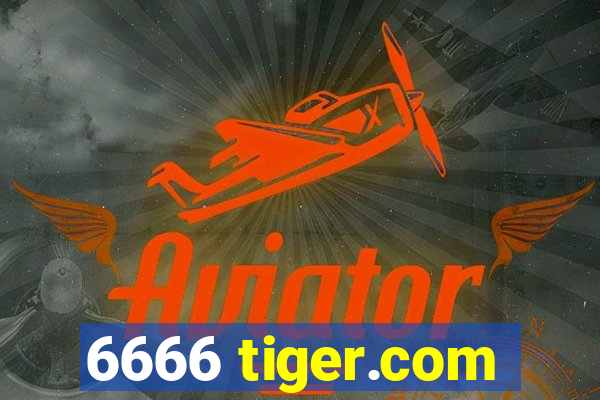 6666 tiger.com